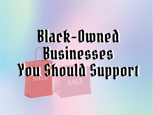 Black-Owned Businesses You Should Support (1)